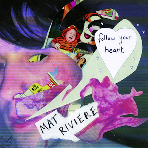 Mat Riviere – Follow Your Heart
