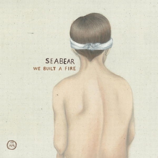 Seabear – We Built a Fire