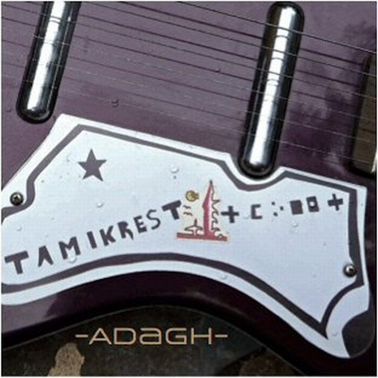 Tamikrest – Adagh