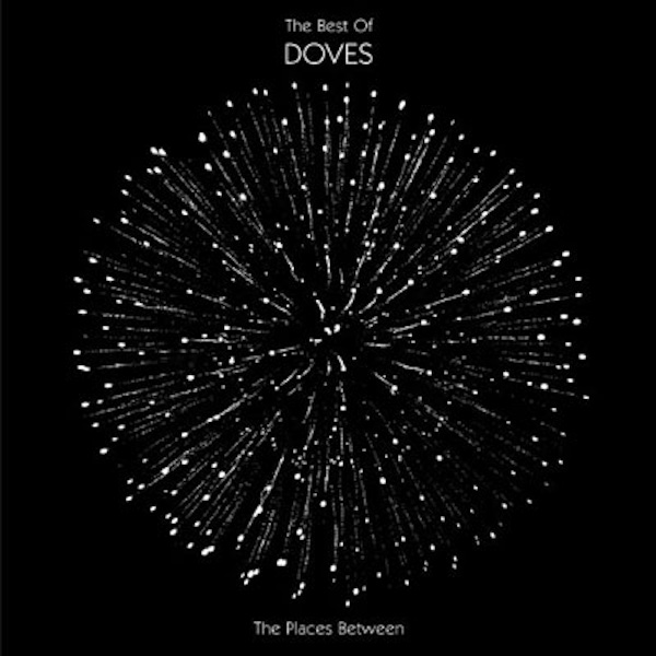 Doves – The Places Between: The Best Of Doves