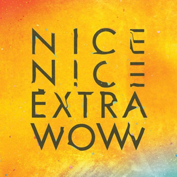Nice Nice – Extra Wow