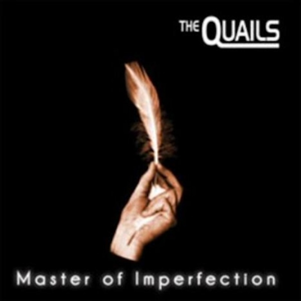 The Quails – Master of Imperfection