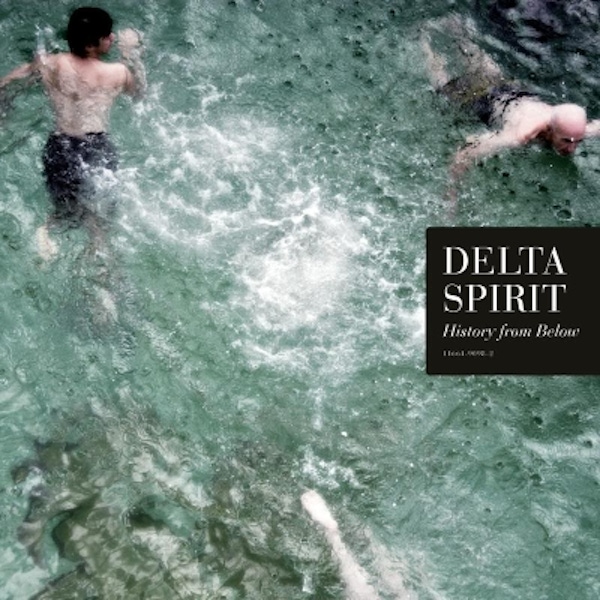 Delta Spirit – History From Below
