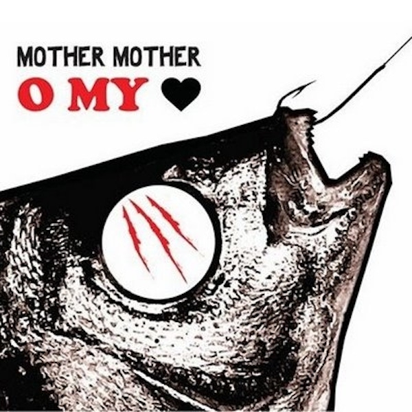 Mother Mother – O My Heart