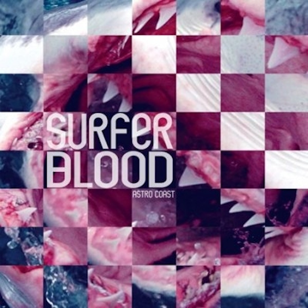 Surfer Blood – Astro Coast
