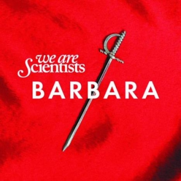 We Are Scientists – Barbara