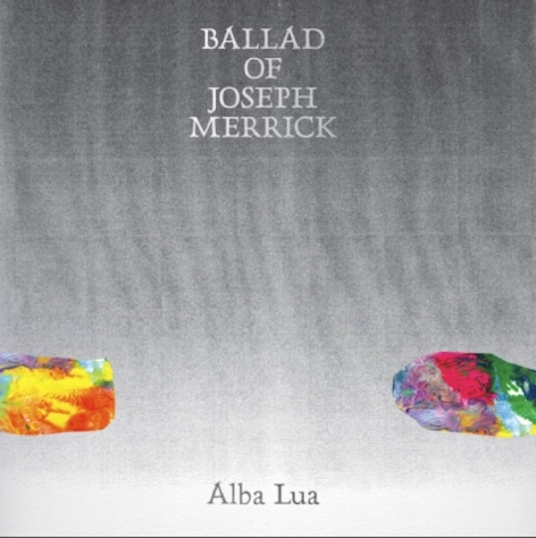Alba Lua – Ballad of Joseph Merrick E.P.