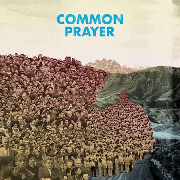Common Prayer – There Is A Mountain