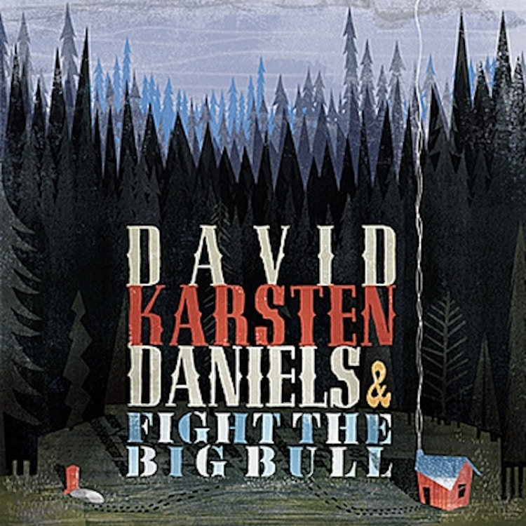 David Karsten Daniels & Fight The Big Bull – I Mean To Live Here Still