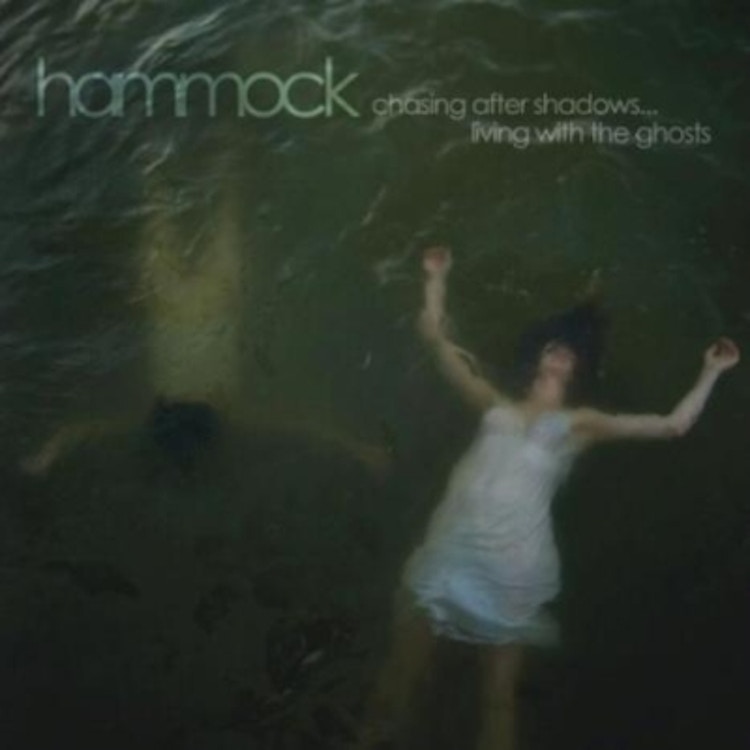 Hammock – Chasing After Shadows&#8230; Living With Ghosts