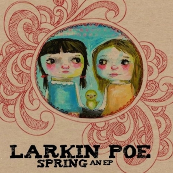 Larkin Poe – The Spring EP