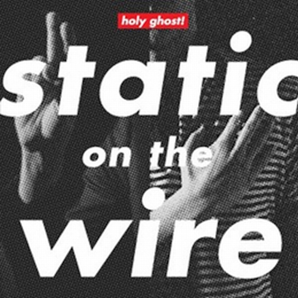 Holy Ghost – Static On The Wire EP