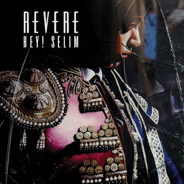 Revere – Hey! Selim