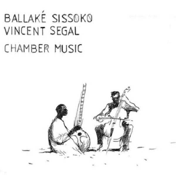 Ballaké Sissoko and Vincent Segal – Chamber Music