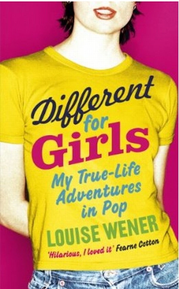 Louise Wener – Different for Girls: My True-life Adventures in Pop