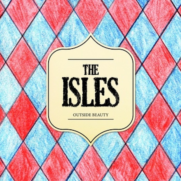 The Isles – Outside Beauty