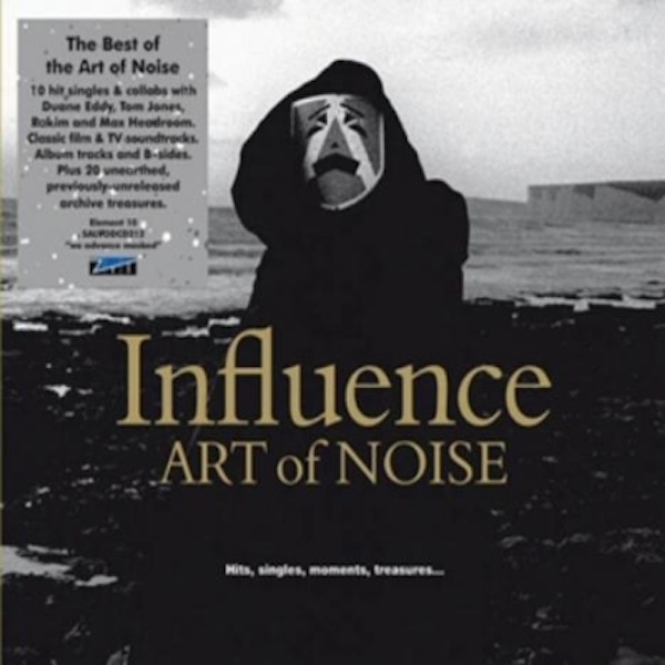 The Art of Noise – Influence (Hits, Singles, Moments, Treasures)