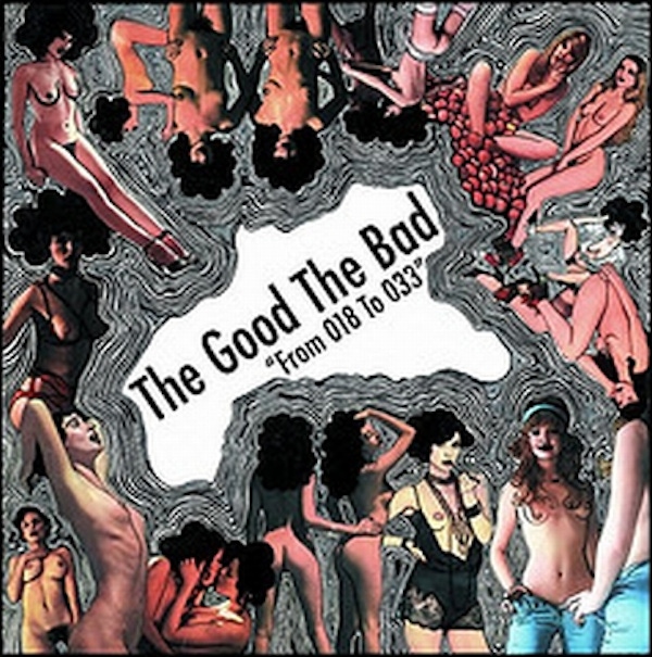 The Good The Bad – From 001 to 017