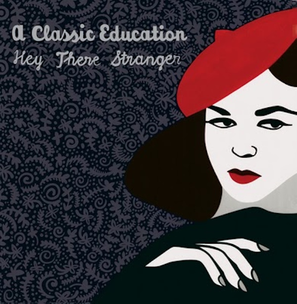 A Classic Education – Hey There Stranger