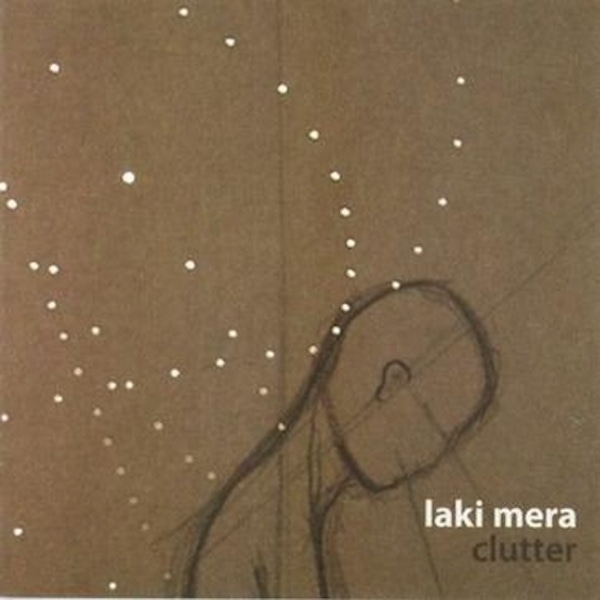 Laki Mera – Clutter EP