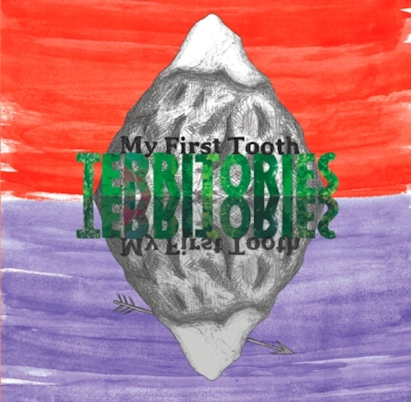 My First Tooth – Territories