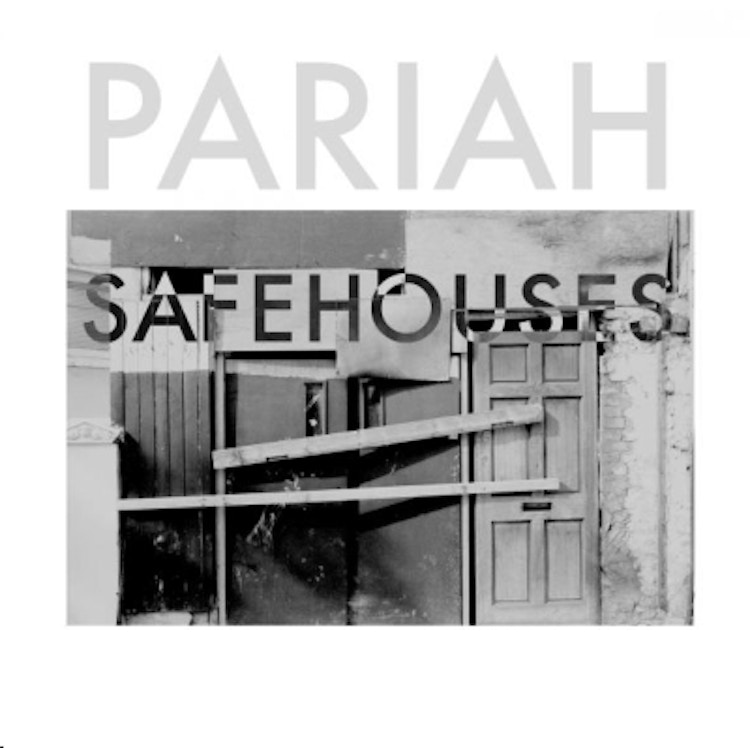 Pariah –  Safehouses EP