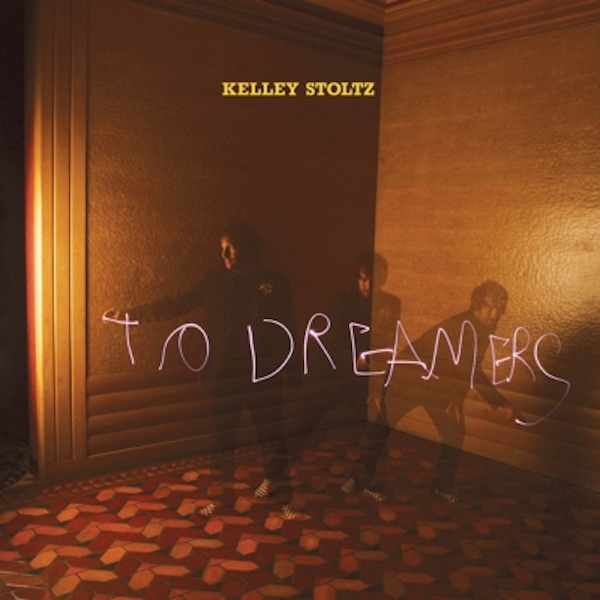 Kelley Stoltz – To Dreamers
