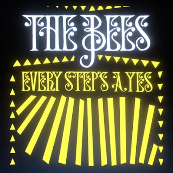 The Bees – Every Step's A Yes