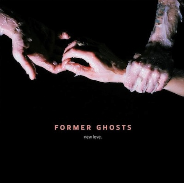 Former Ghosts – New Love