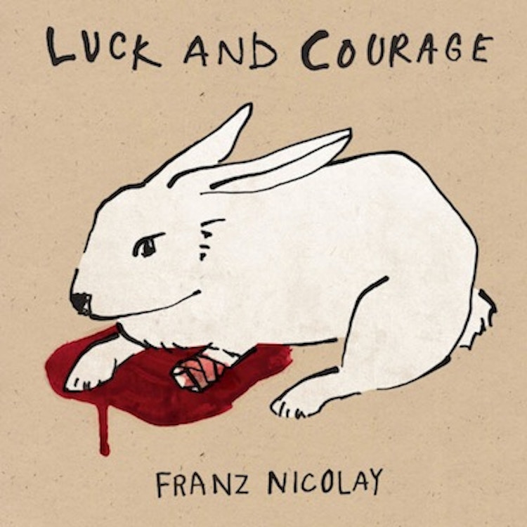 Franz Nicolay – Luck and Courage