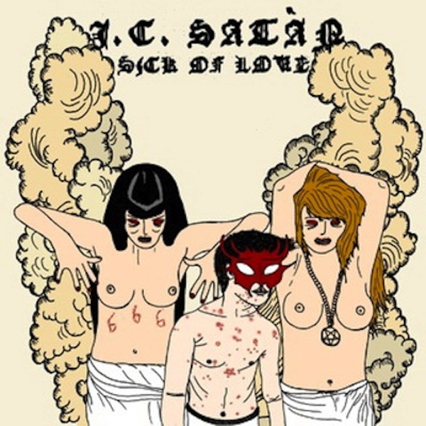 J.C. Satan – Sick Of Love