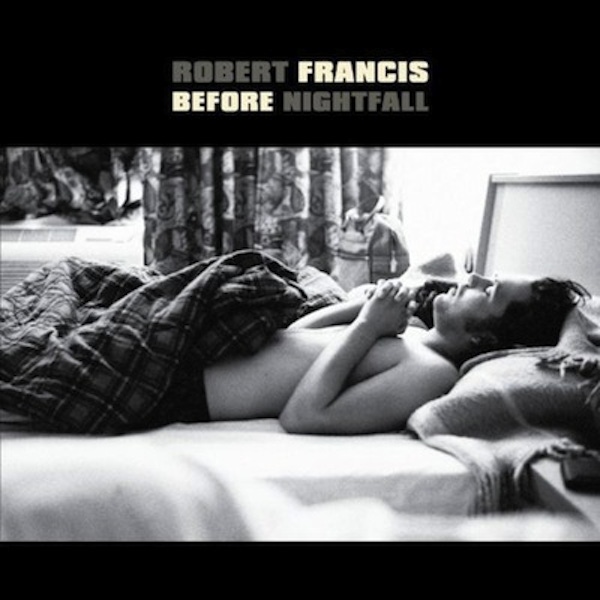 Robert Francis – Before Nightfall