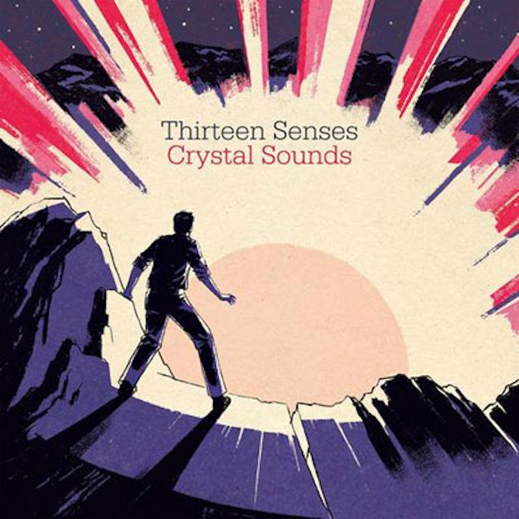 Thirteen Senses – Crystal Sounds