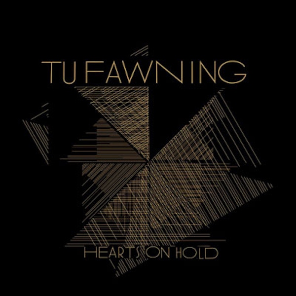 Tu Fawning – Hearts on Hold