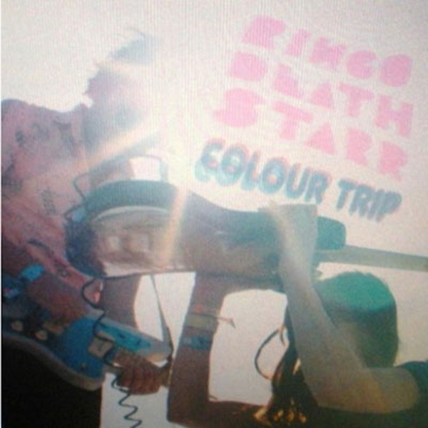 Ringo Deathstarr – Colour Trip