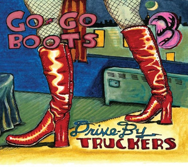 Drive-By Truckers – Go Go Boots