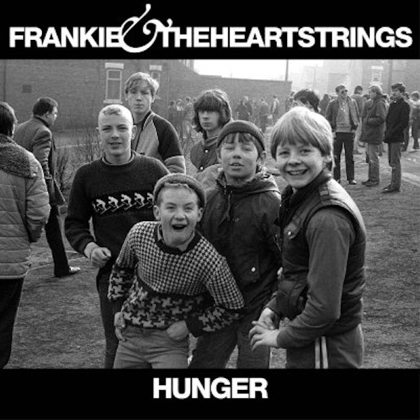 Frankie & The Heartstrings – Hunger