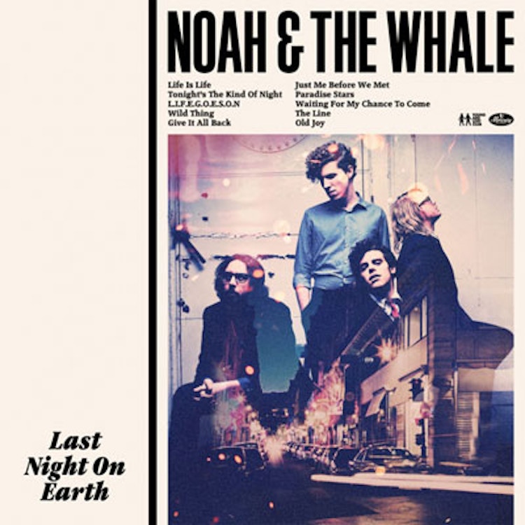 Noah & The Whale – Last Night On Earth