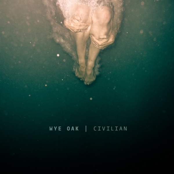 Wye Oak – Civilian