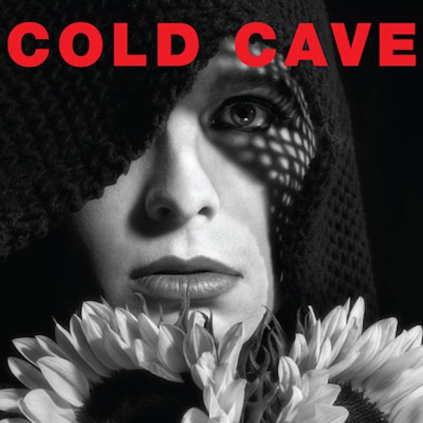 Cold Cave – Cherish The Light Years
