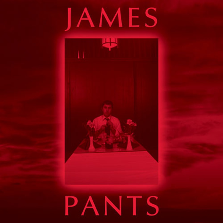 James Pants – James Pants