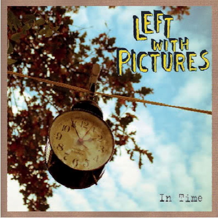 Left With Pictures – In Time