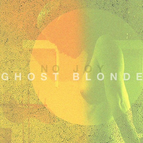 No Joy – Ghost Blonde