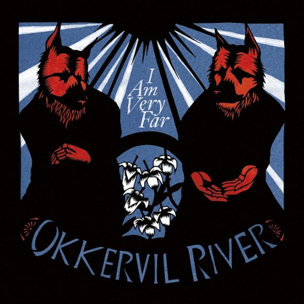 Okkervil River – I Am Very Far