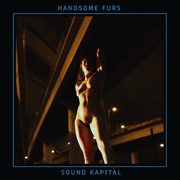 Handsome Furs – Sound Kapital