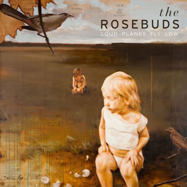 The Rosebuds – Loud Planes Fly Low
