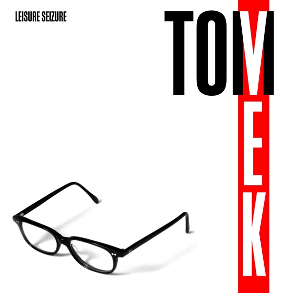 Tom Vek – Leisure Seizure