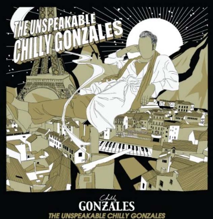 Chilly Gonzales – The Unspeakable Chilly Gonzales