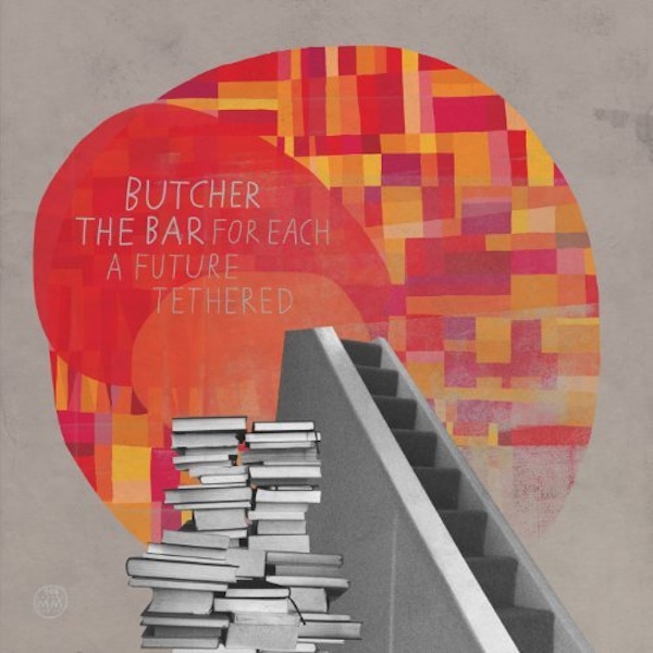 Butcher The Bar – For Each A Future Tethered