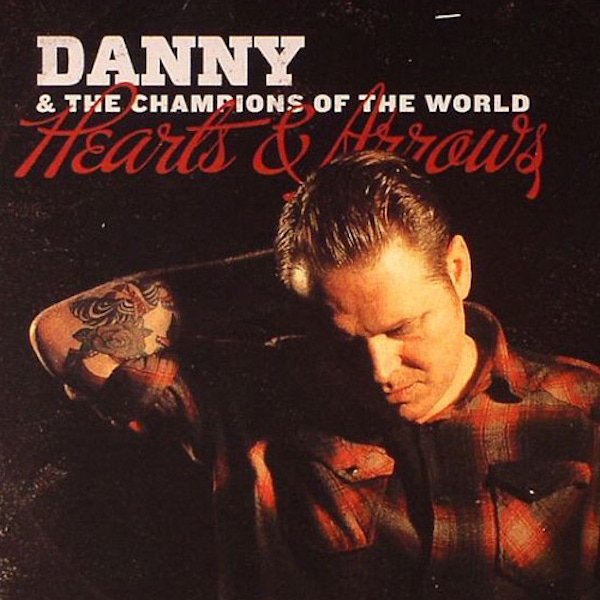 Danny & The Champions of the World – Hearts & Arrows